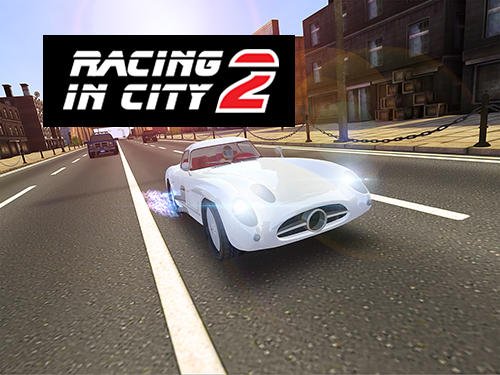 download Racing in city 2 apk
